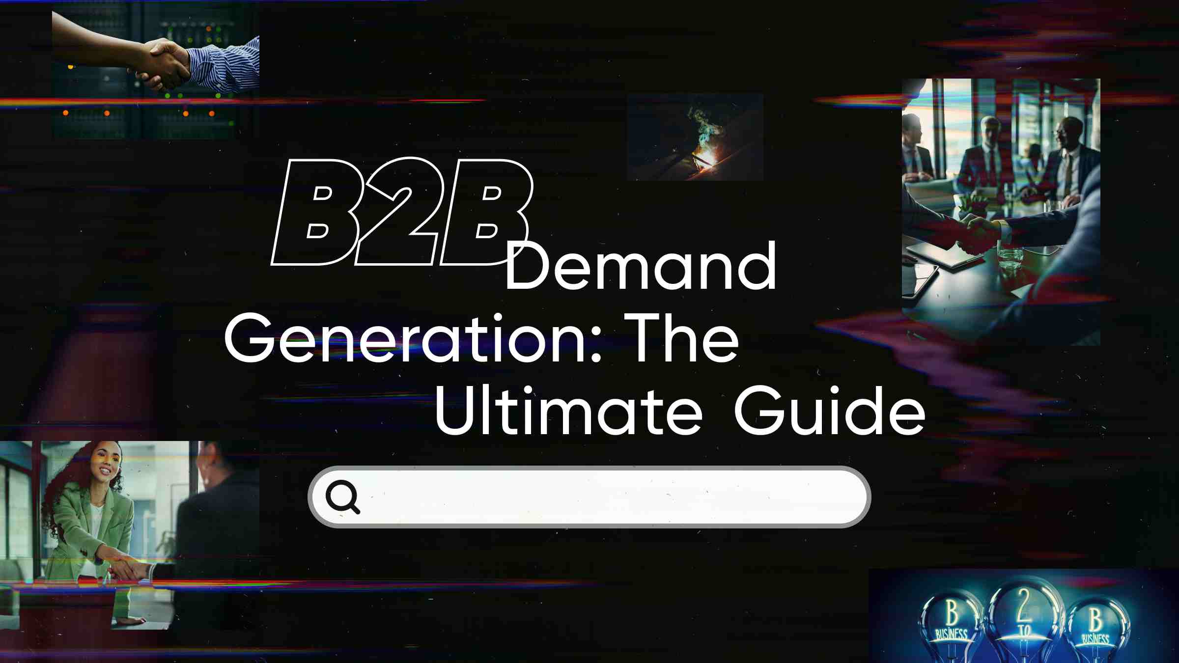 B2B Demand Generation_ The Ultimate Guide