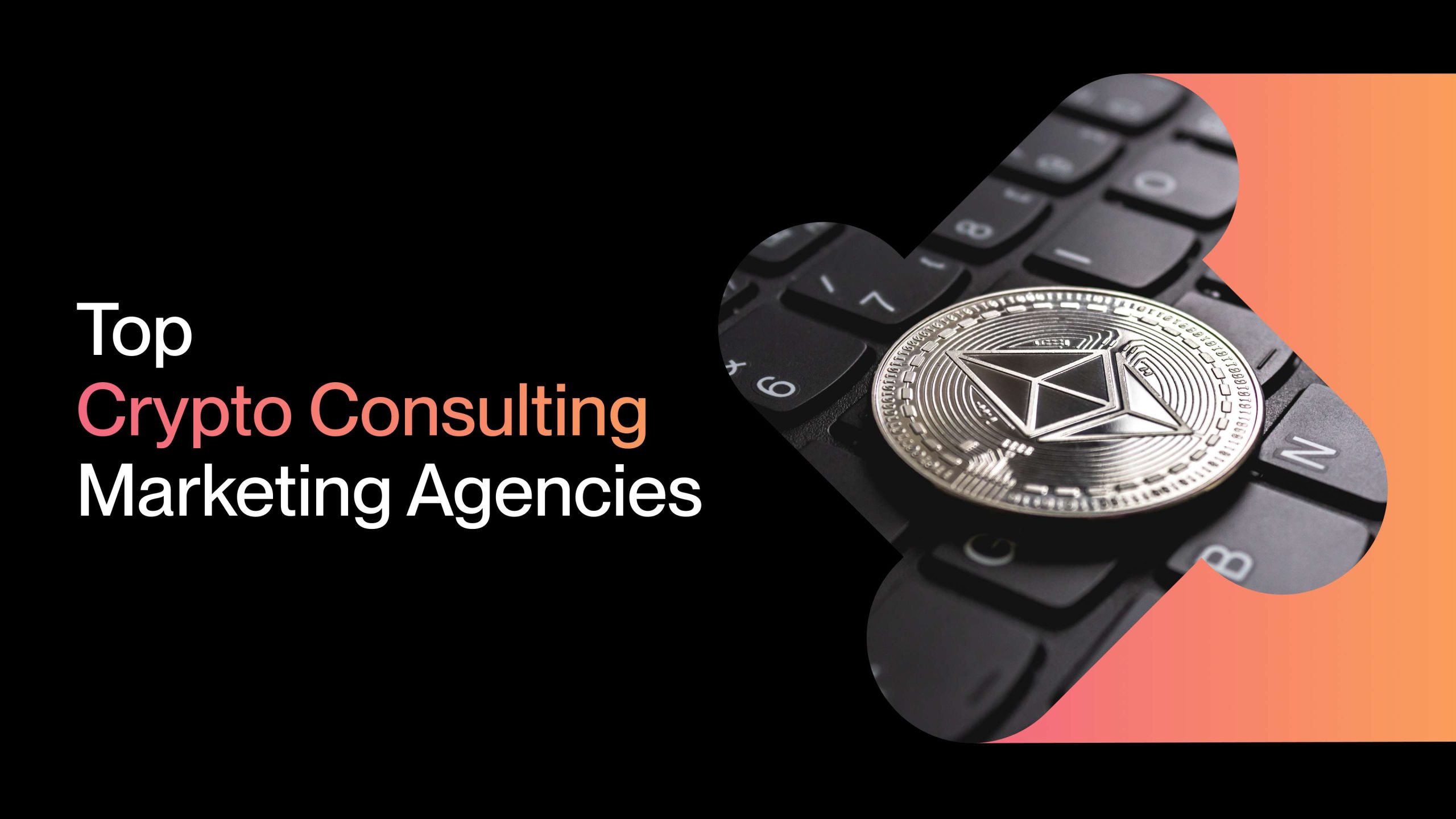 Top Crypto Consulting Marketing Agencies
