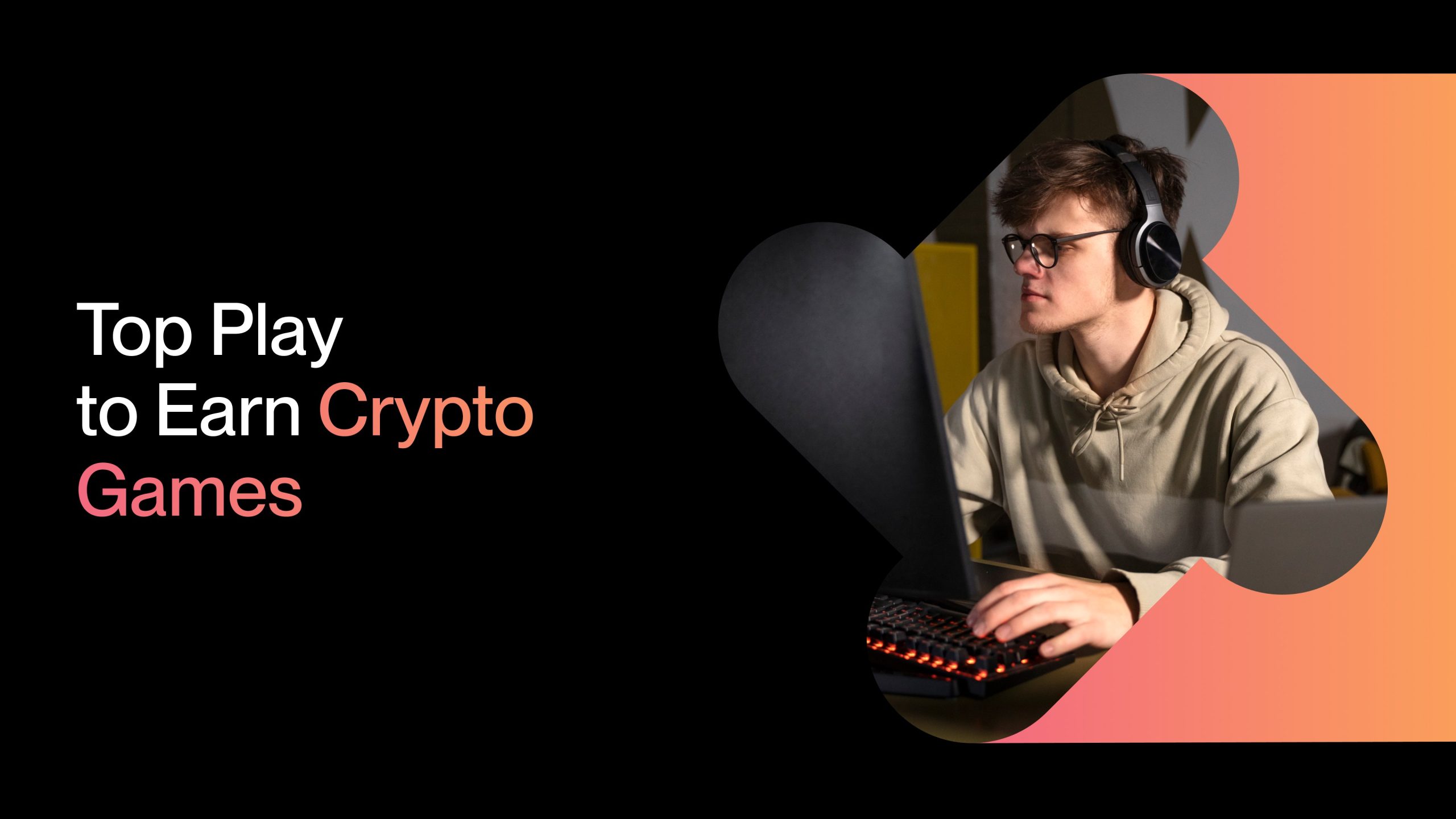 Top Play to Earn Crypto Games